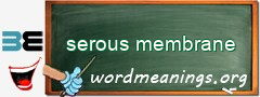 WordMeaning blackboard for serous membrane